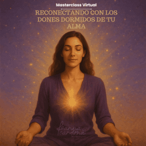 Masterclass: Reconectando con los Dones Dormidos de tu alma